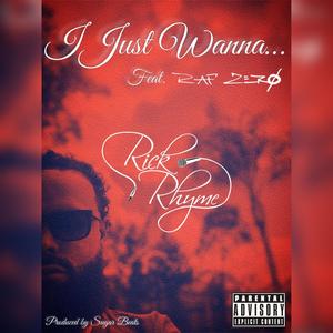 I JUST WANNA (feat. RAF ZERO) [Explicit]