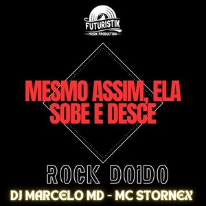 Mesmo assim, ela sobe e desce - Rock Doido (Explicit)