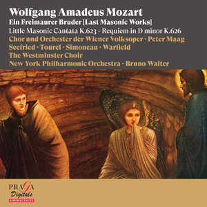 Wolfgang Amadeus Mozart: Ein Freimaurer Bruder [Last Masonic Works]