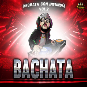 Bachata Con Infundia Vol. 2