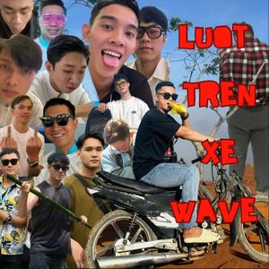 Luot tren xe wave (Explicit)