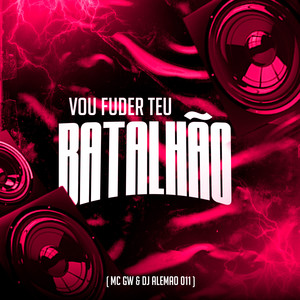 Vou Fuder Teu Batalhão (Explicit)