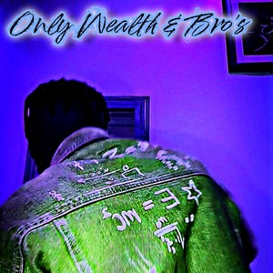 Only Wealth & Bro's (Explicit)