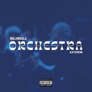 Orchestra (feat. kayxperk) [Explicit]