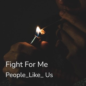 Fight for Me (Original)