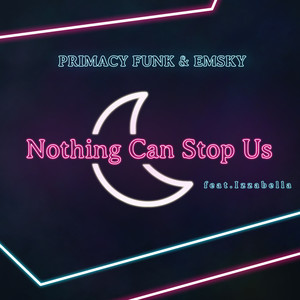 Nothing Can Stop Us (Explicit)