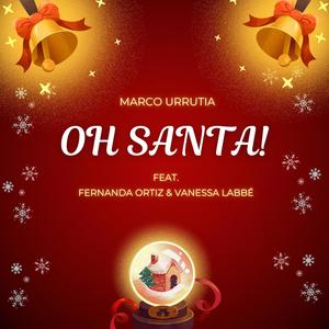 Oh Santa! (feat. Fernanda Ortiz & Vanessa Labbé)