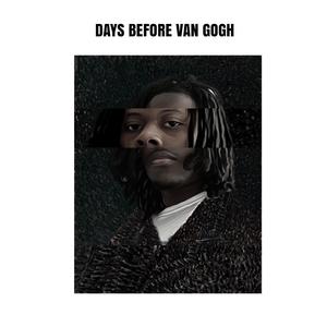 DAYS B4R VAN GOGH