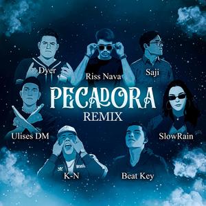 PECADORA (feat. Dyer, Saji, Ulises DM, SLoWRaIn, K-N & Beat Key) (Remix)