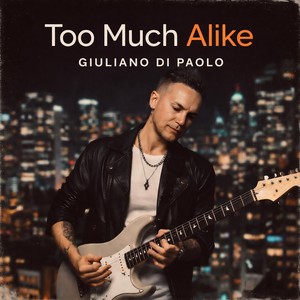 Giuliano Di Paolo - Too Much Alike