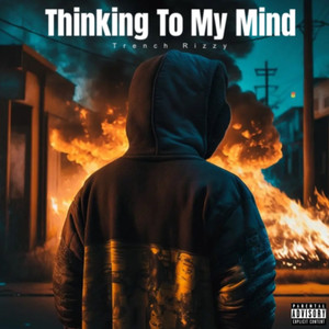 Thinking To My Mind (Explicit)