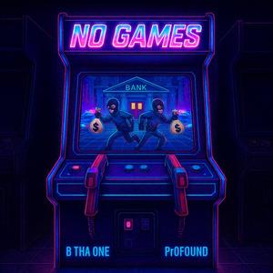 No Games (feat. Pr0found) (Explicit)