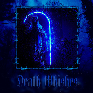 Death Whishes (Explicit)