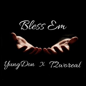 Bless Em (feat. T2woreal) [Explicit]