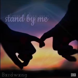 stand by me (feat. Big Q) (Explicit)