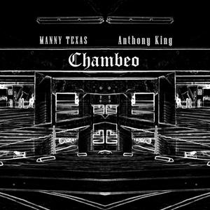 Chambeo (feat. AnthxnyKxng100x) [Explicit]