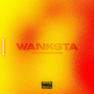 Wanksta (Explicit)