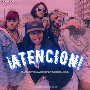 ¡ATENCION! (feat. Crazzy Ojito$$, La Real, Day Cardozo & LBBDMDP) (Explicit)