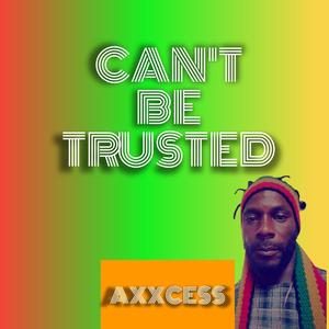Can't Be Trusted (feat. AXXCESS)