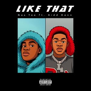 LIKE THAT . (feat. Kidd Kenn) (Explicit)
