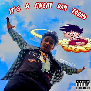 It's A Great Day Today (Explicit)