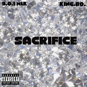 Sacrifice (feat. King.Bo.) [Explicit]