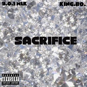 Sacrifice (feat. King.Bo.) (Explicit)