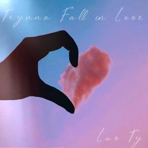 Trynna fall in love (Explicit)