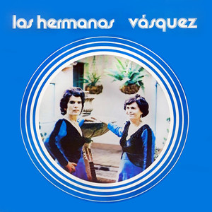 Los Exitos De... Las Hermanas Vasquez