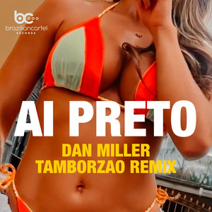 Ai Preto (Tamborzao Remix) [Explicit]