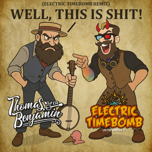 Well, This Is **** (Electric Timebomb Remix|Explicit)