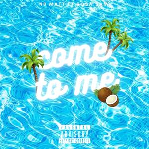 Come To Me (feat. Sosa Sam)