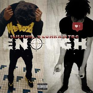 Enough (feat. 1luhkhii_)