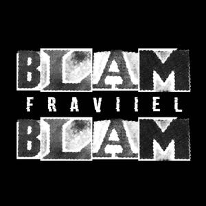 BLAM BLAM (feat. FRAVIIEL) [Explicit]