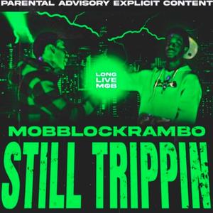 STILL TRIPPIN (LongLiveMob) [Explicit]