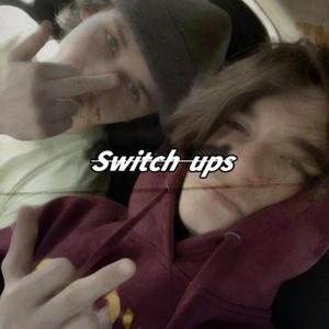 Switch ups (Explicit)