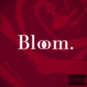 Bloom. (Explicit)