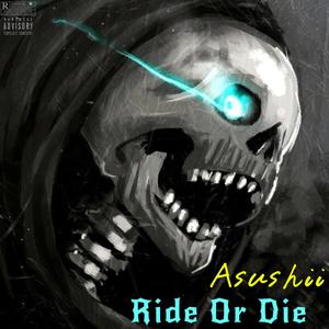 Ride Or Die (Explicit)
