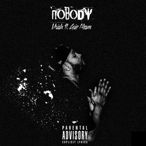 Nobody (feat. Grip) (Explicit)
