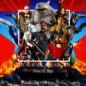 The Suicide Squad (2021) Macro Rap (Explicit)