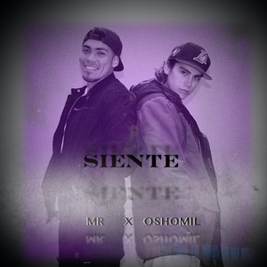 SIENTE (MR X OSHOMIL)