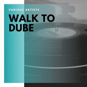 Walk to Dube