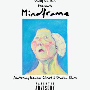 Mindframe (feat. Deakus Christ & Stacka Blam) [Explicit]