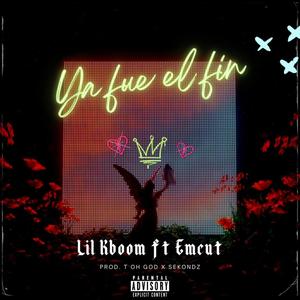 Ya fue el fin (feat. Emcut) [Explicit]