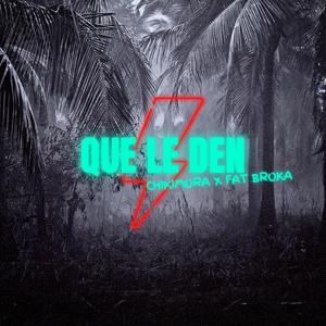 Que le den (feat. Fat broka) [Explicit]