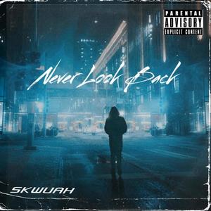 Never Look Back (Explicit)