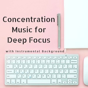 Concentration Music Collection for Deep Focus, Improve Exam Sessions with Instrumental Background