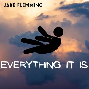 Everything It Is