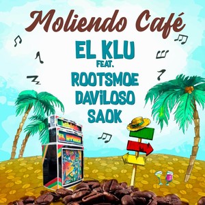 Moliendo Cafe (feat. Roots Moe, Daviloso & Saok)