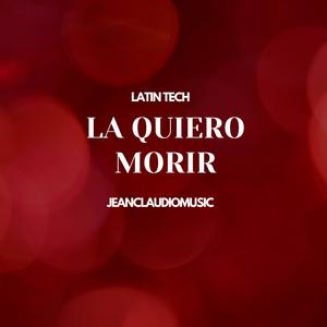 La Quiero Morir (LATIN TECH)